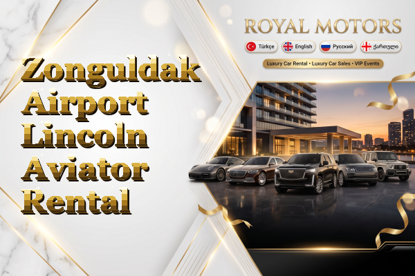 Zonguldak Airport Lincoln Aviator Rental