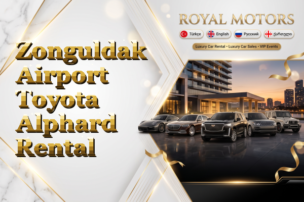 Zonguldak Airport Toyota Alphard Rental