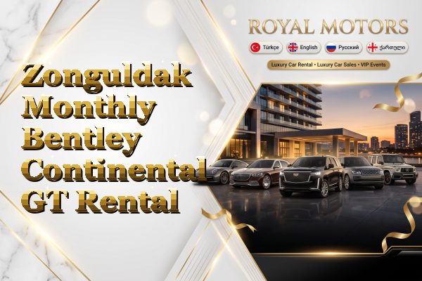 Zonguldak Monthly Bentley Continental GT Rental