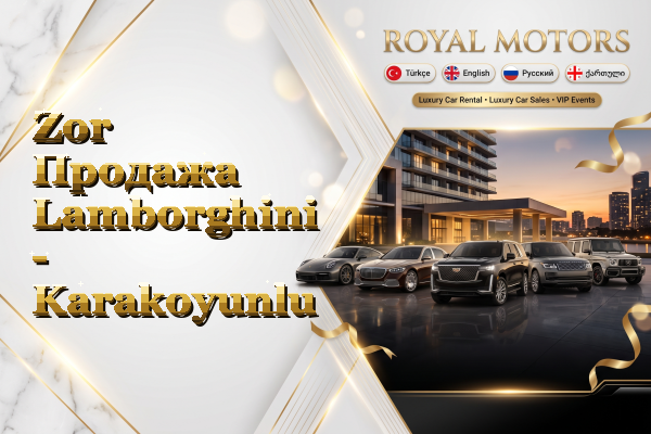 Zor Продажа Lamborghini - Karakoyunlu