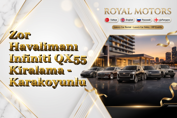Zor Havalimanı Infiniti QX55 Kiralama - Karakoyunlu