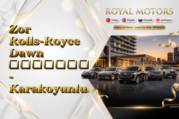 Zor Rolls-Royce Dawn გაყიდვა - Karakoyunlu