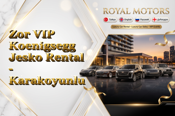Zor VIP Koenigsegg Jesko Rental - Karakoyunlu