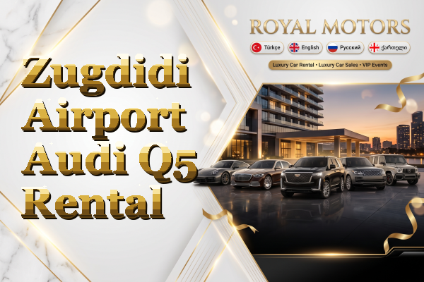 Zugdidi Airport Audi Q5 Rental