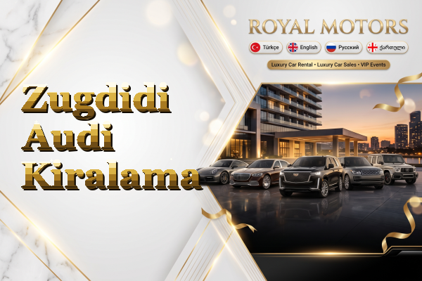 Zugdidi Audi Kiralama