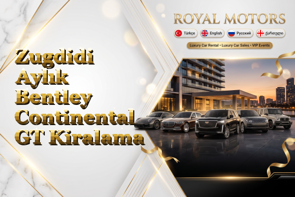 Zugdidi Aylık Bentley Continental GT Kiralama