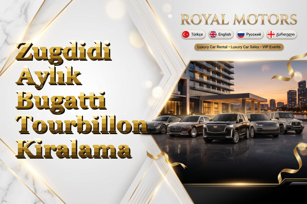 Zugdidi Aylık Bugatti Tourbillon Kiralama