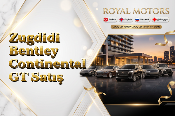 Zugdidi Bentley Continental GT Satış