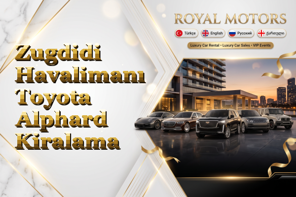 Zugdidi Havalimanı Toyota Alphard Kiralama