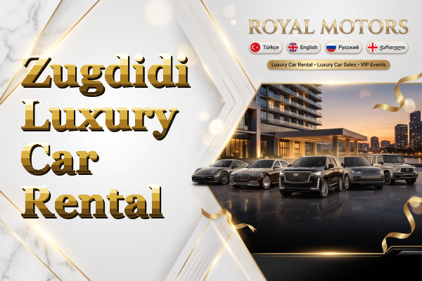 Zugdidi Luxury Car Rental