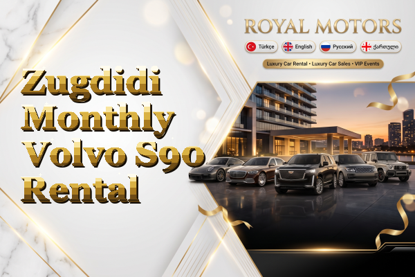 Zugdidi Monthly Volvo S90 Rental