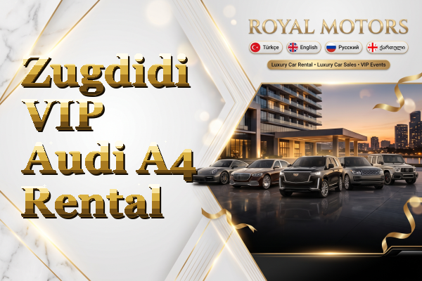 Zugdidi VIP Audi A4 Rental