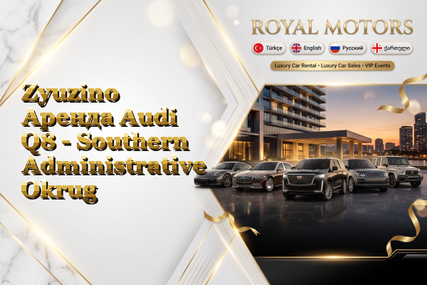 Zyuzino Аренда Audi Q8 - Southern Administrative Okrug